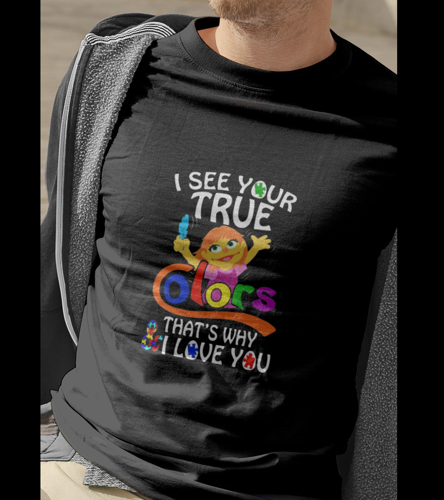 I See Your True Colors That's Why I Love You Autism Awareness Character T-Shirt