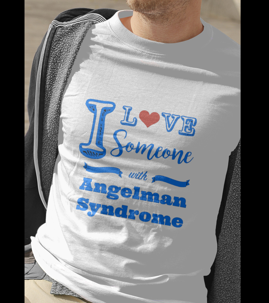 I Love Someone With Angelman Syndrome Autism Awareness T-Shirt