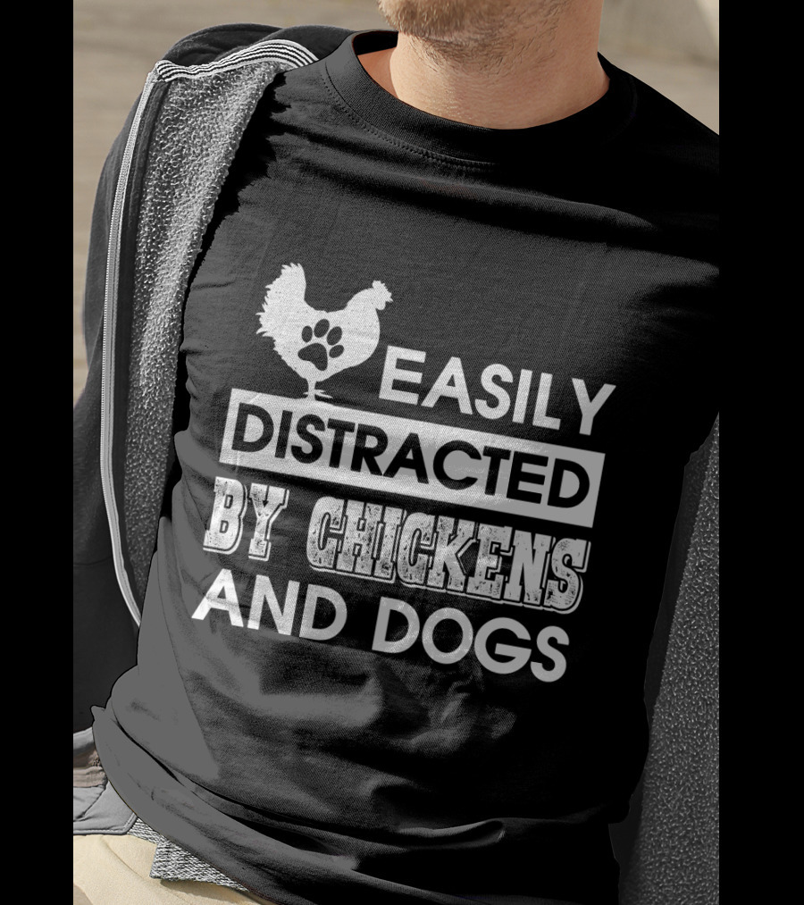 Easily Distracted By Chickens And Dogs Fun Animal Lovers T-Shirt