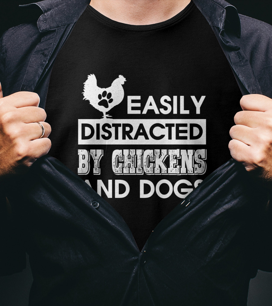 Easily Distracted By Chickens And Dogs Fun Animal Lovers T-Shirt