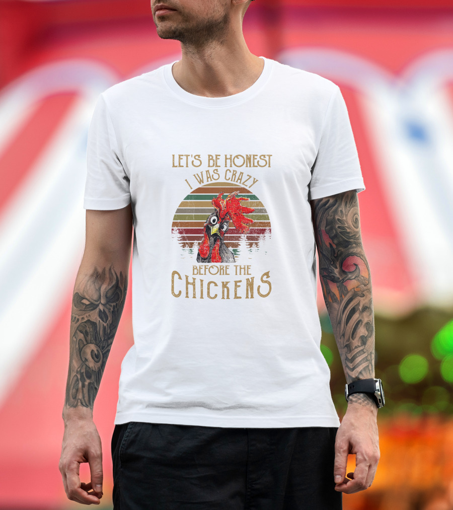 Let's Be Honest I Was Crazy Before the Chickens Vintage Sunset Rooster T-Shirt