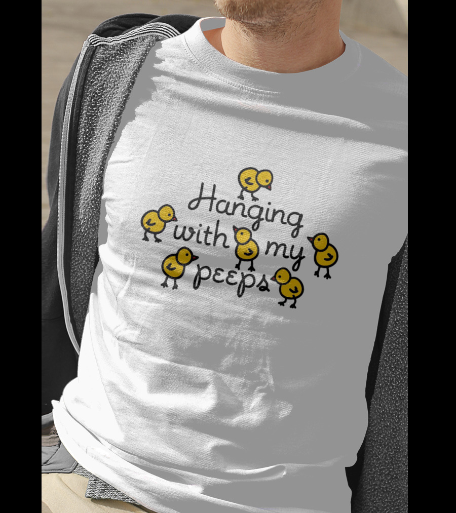 Hanging With My Peeps Yellow Chicks Easter Fun T-Shirt