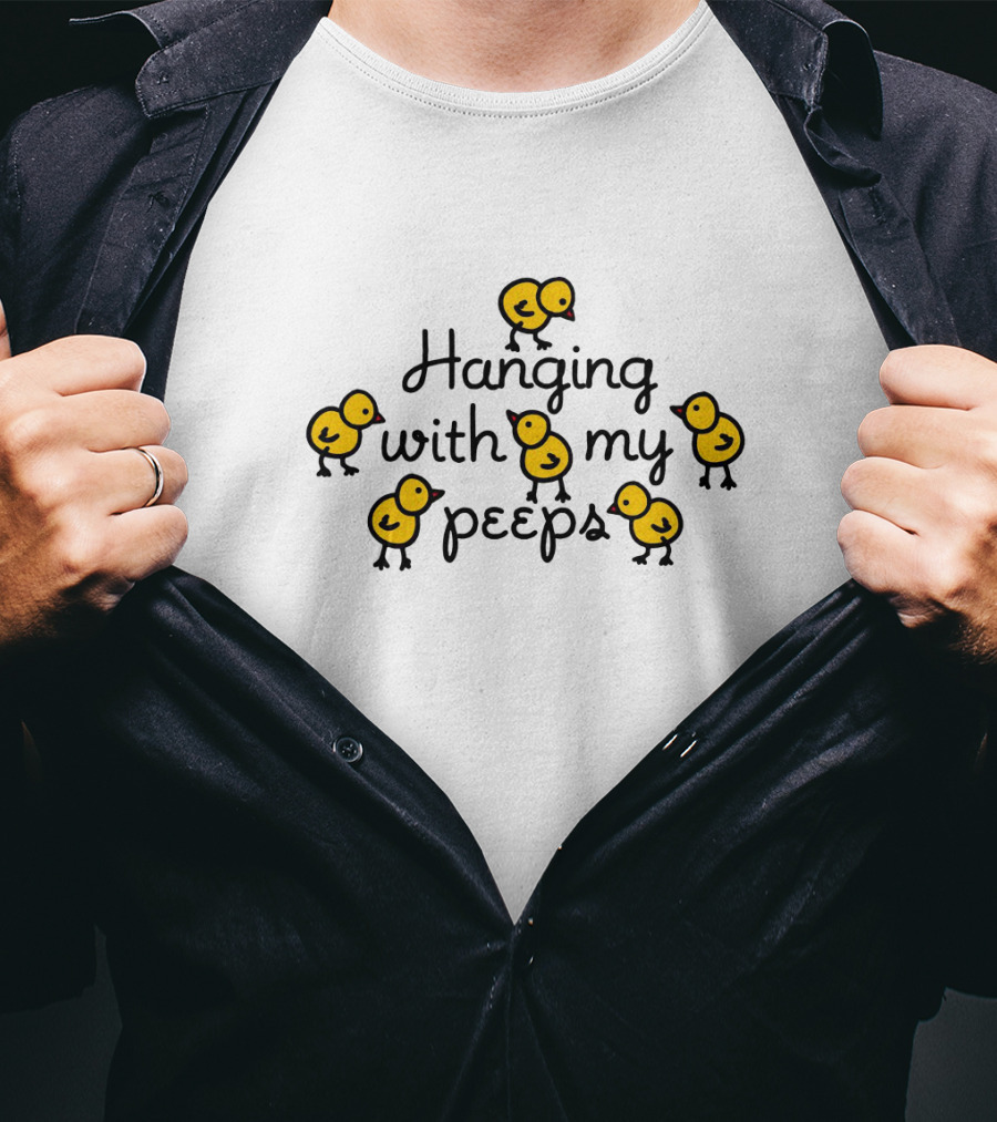 Hanging With My Peeps Yellow Chicks Easter Fun T-Shirt