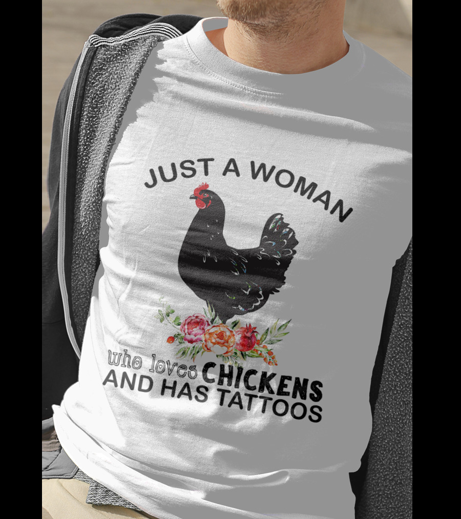 Just A Woman Who Loves Chickens And Has Tattoos Black Chicken With Flowers T-Shirt