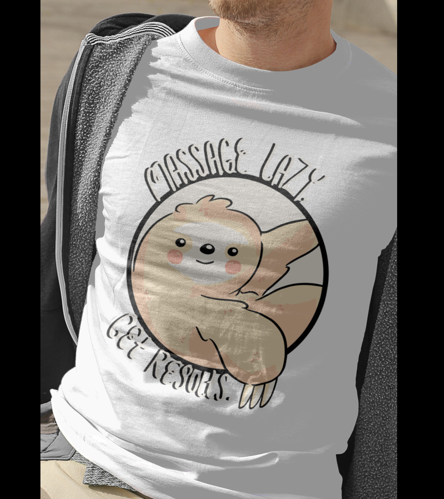 Massage Lazy Sloth Get Resorts Relaxation T-Shirt