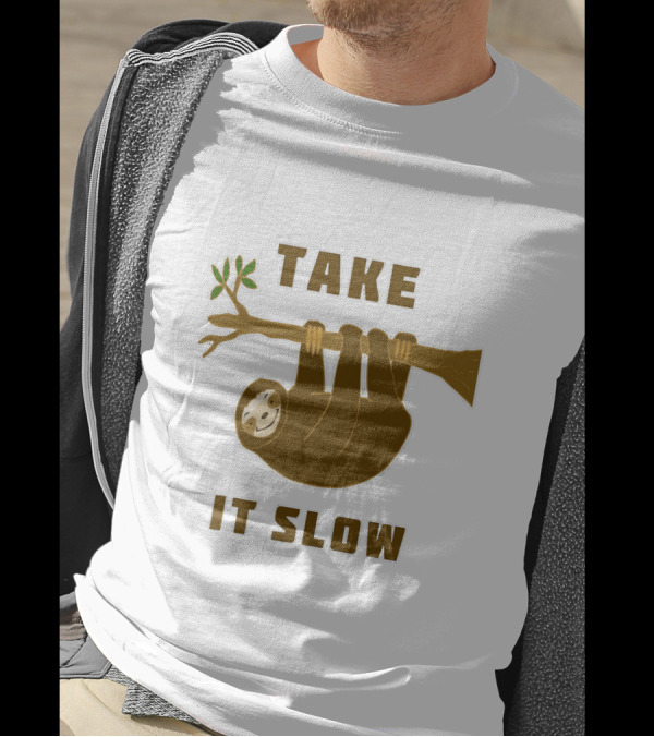Take It Slow Sloth Hanging On Branch T-Shirt