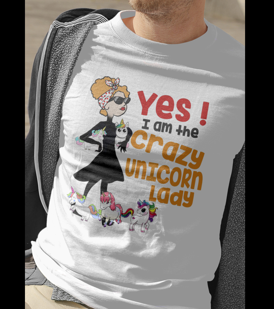 Yes I Am The Crazy Unicorn Lady With Colorful Unicorns And Stylish Cartoon Woman T-Shirt