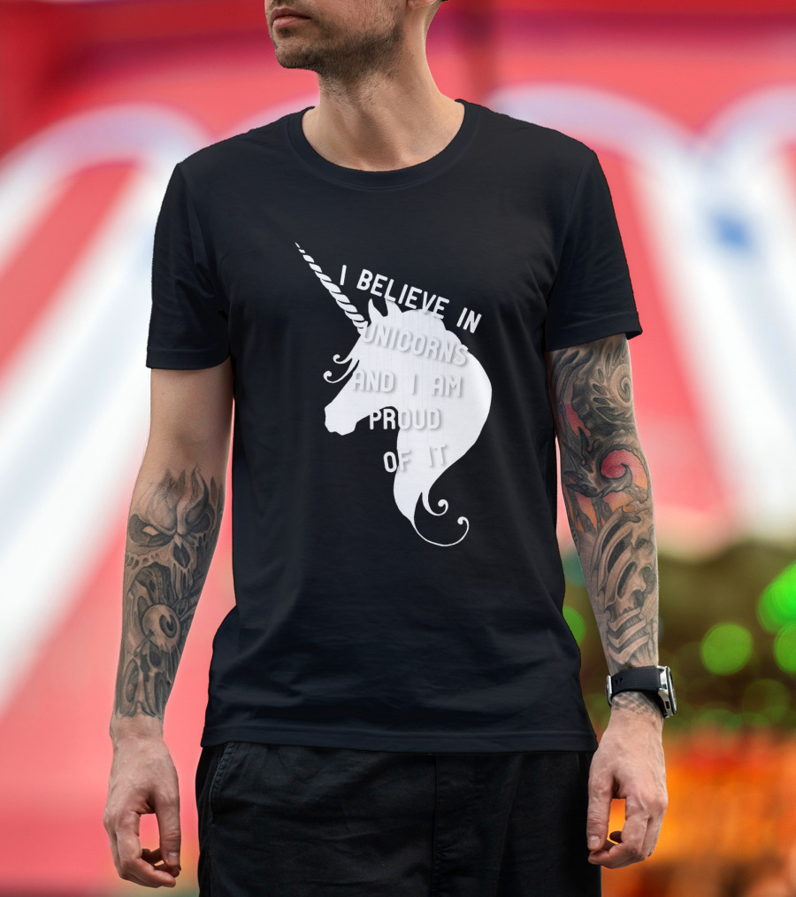 I Believe in Unicorns and I Am Proud of It White Unicorn T-Shirt