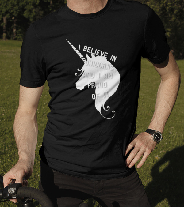 I Believe In Unicorns And I Am Proud Of It White Unicorn T-Shirt