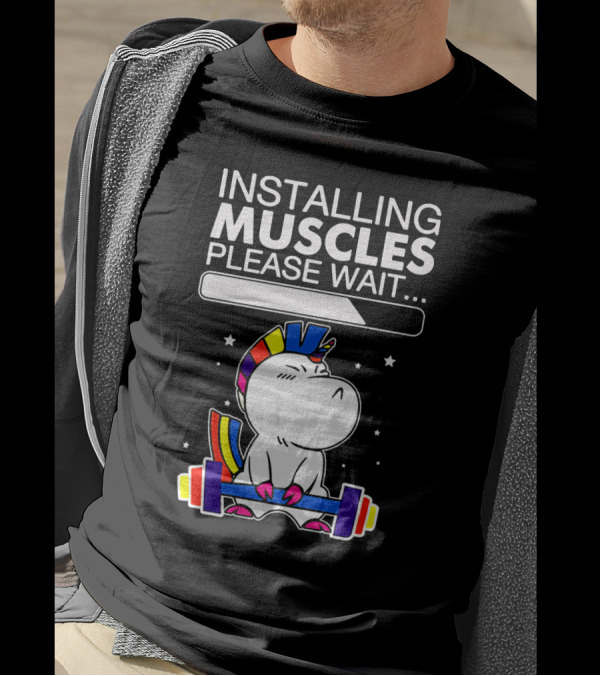 Installing Muscles Please Wait Unicorn Lifting Weights Rainbow Barbell T-Shirt