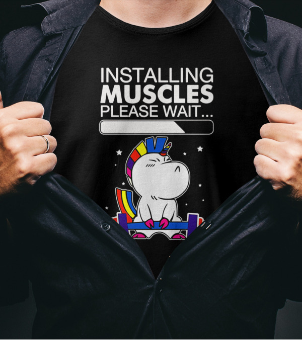 Installing Muscles Please Wait Unicorn Lifting Weights Rainbow Barbell T-Shirt