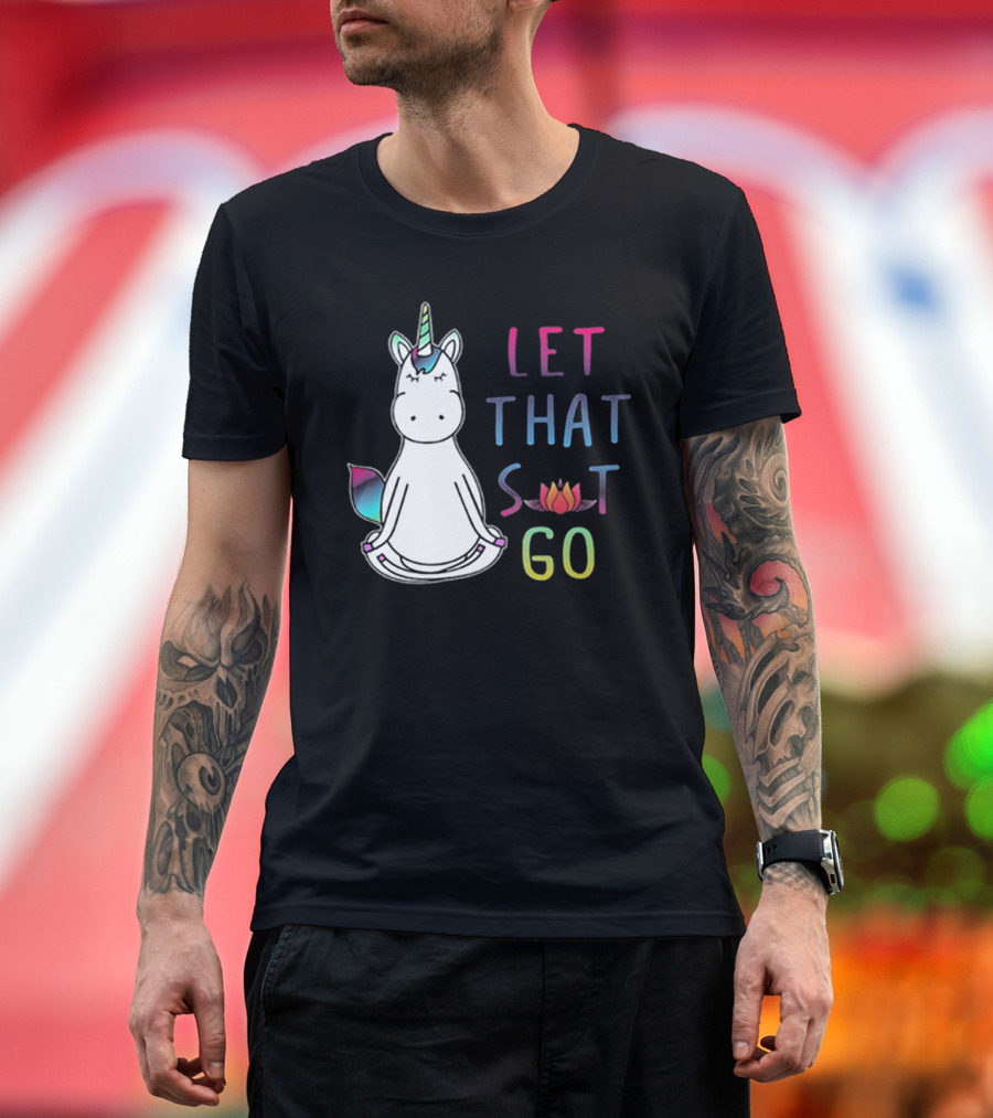 Let That Sit Go Yoga Unicorn Meditation Relaxation T-Shirt