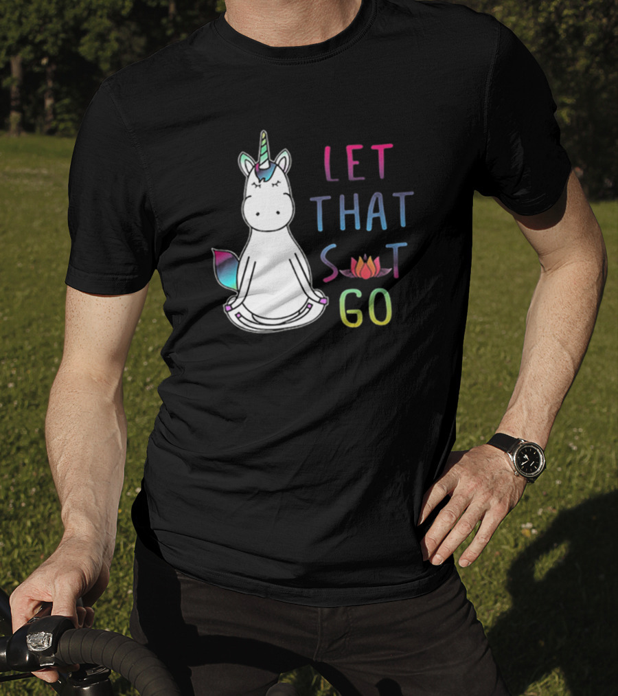 Let That Sit Go Yoga Unicorn Meditation Relaxation T-Shirt
