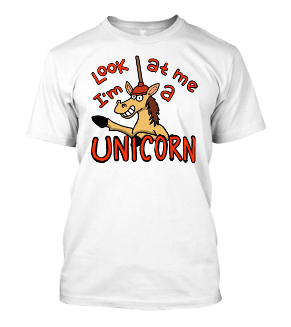 Look At Me I'm A Unicorn Funny Cartoon Plunger Horn Horse T-Shirt