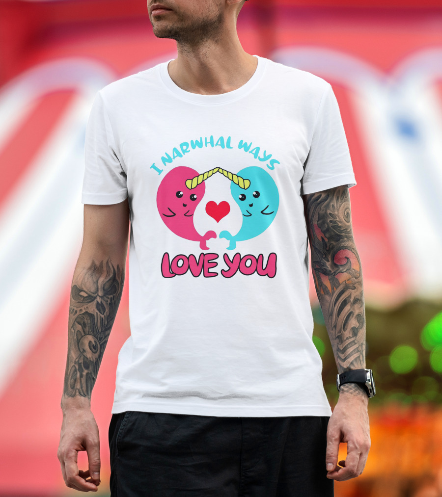 I Narwhal Ways Love You Kawaii Ocean Arctic Heart T-Shirt