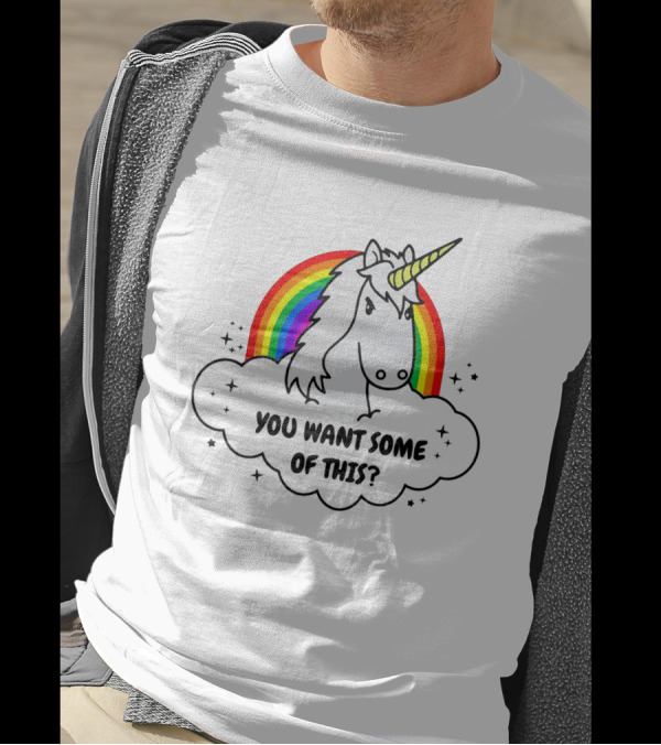 You Want Some Of This Unicorn With Rainbow And Stars T-Shirt