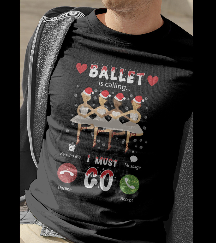 Four Festive Ballet Dancers Santa Hats I Must Go Accept Decline Message T-Shirt