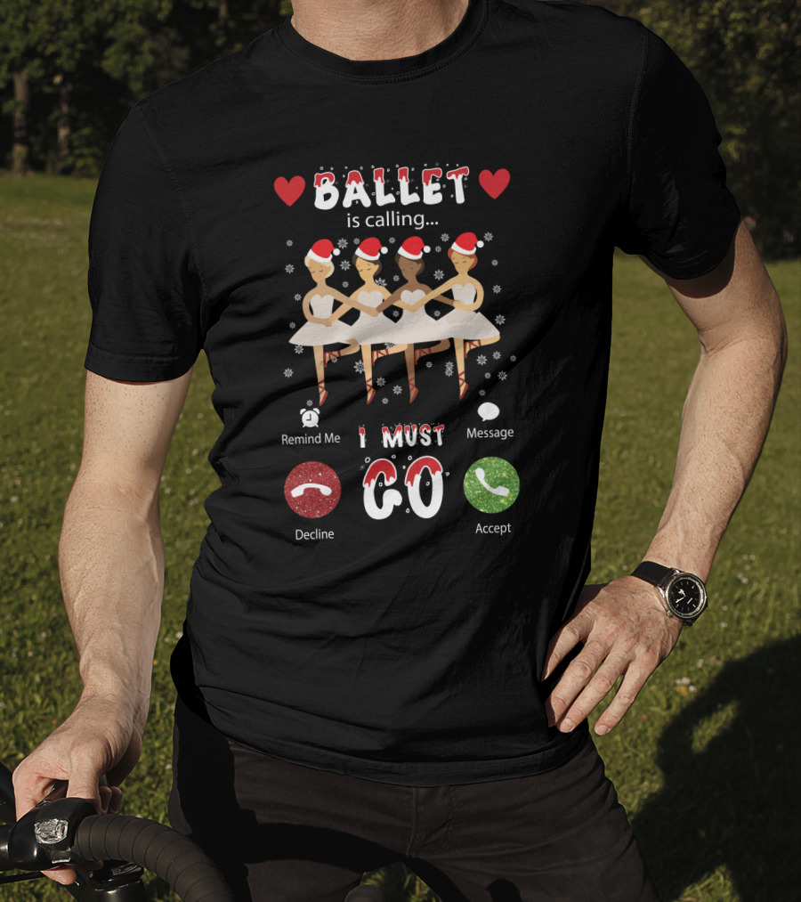 Four Festive Ballet Dancers Santa Hats I Must Go Accept Decline Message T-Shirt