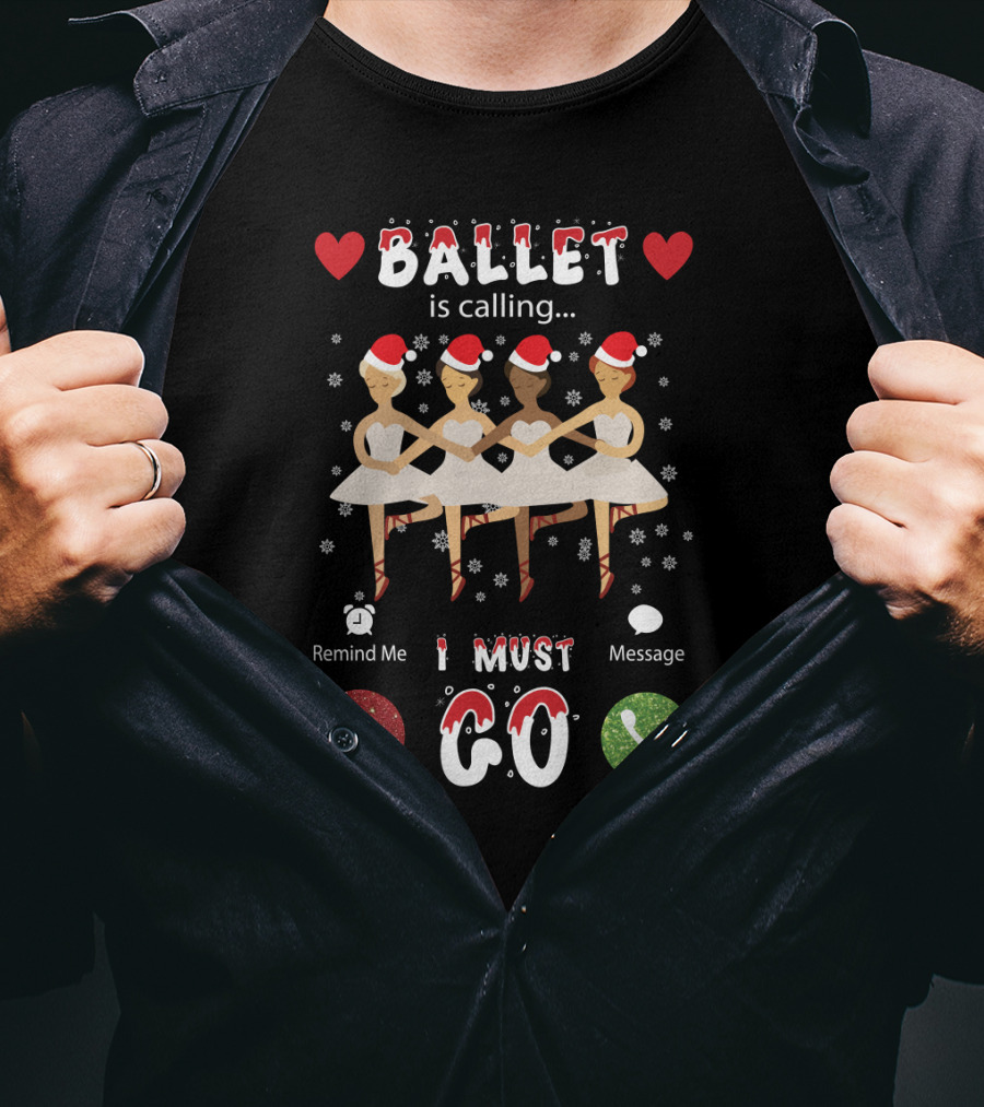 Four Festive Ballet Dancers Santa Hats I Must Go Accept Decline Message T-Shirt