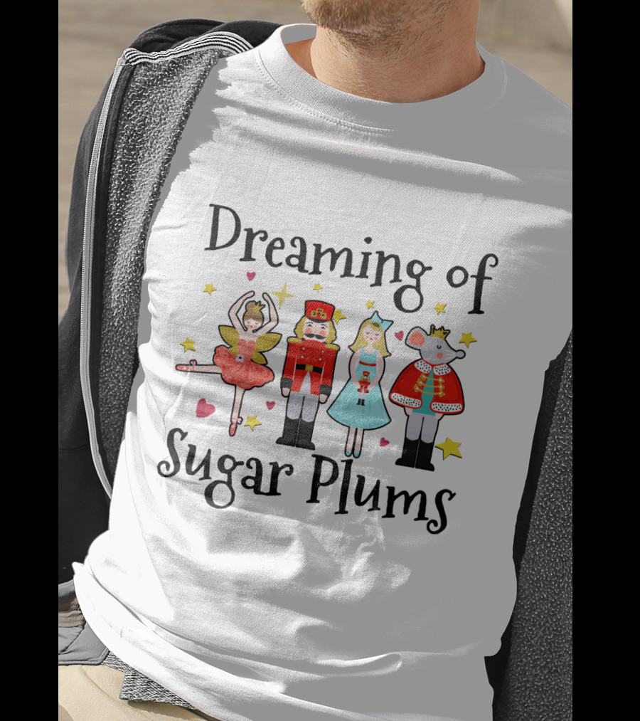 Dreaming Of Sugar Plums Nutcracker Ballet Characters Fairy Rat King T-Shirt