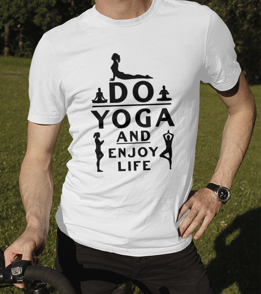 Do Yoga And Enjoy Life Meditation Poses T-Shirt
