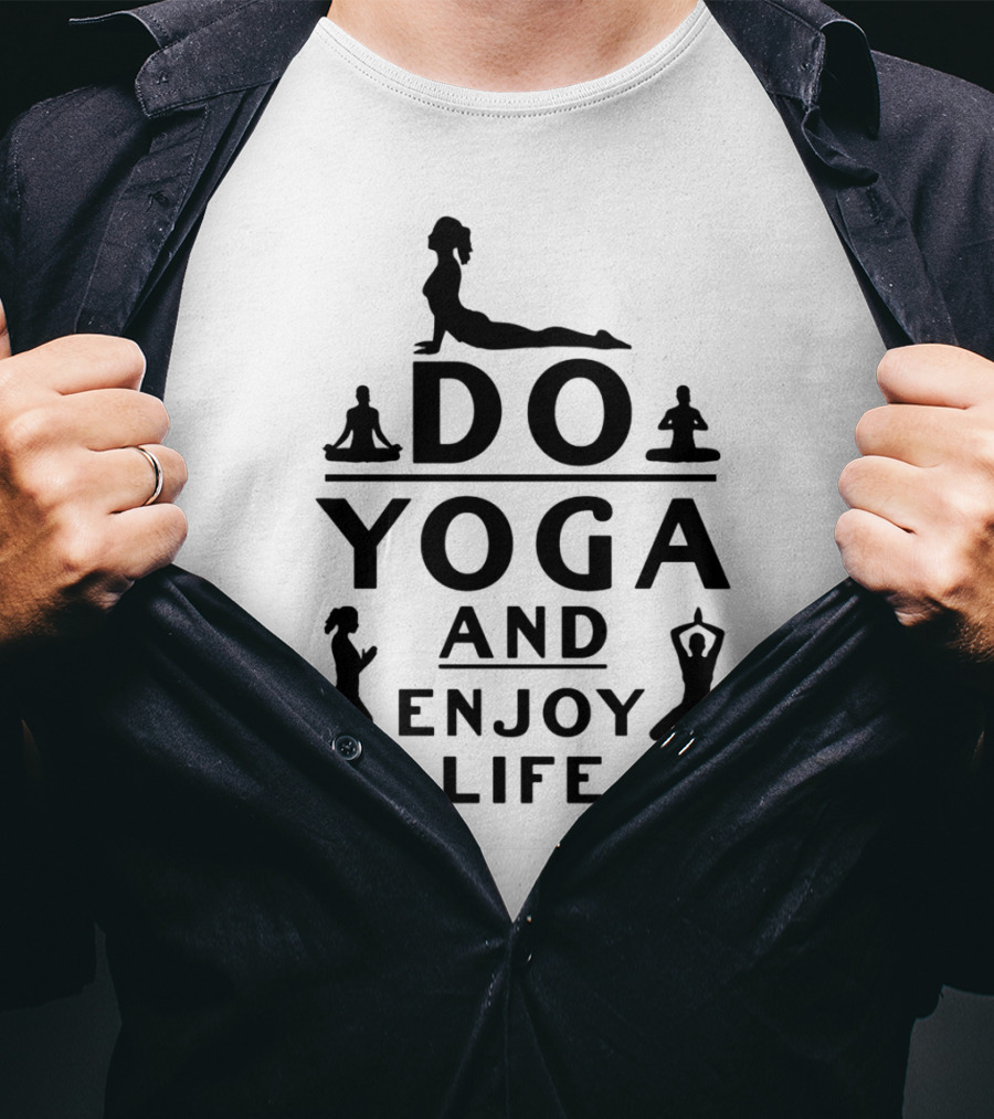 Do Yoga And Enjoy Life Meditation Poses T-Shirt