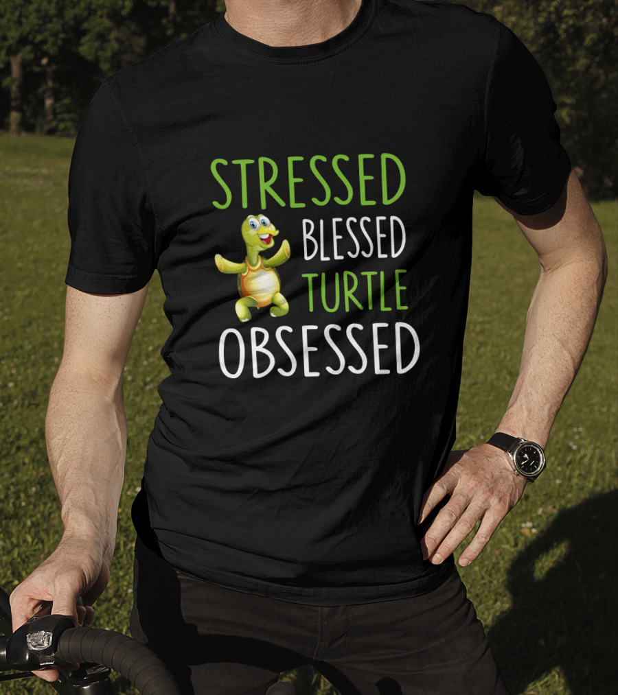 Stressed Blessed Turtle Obsessed Happy Cartoon Turtle T-Shirt
