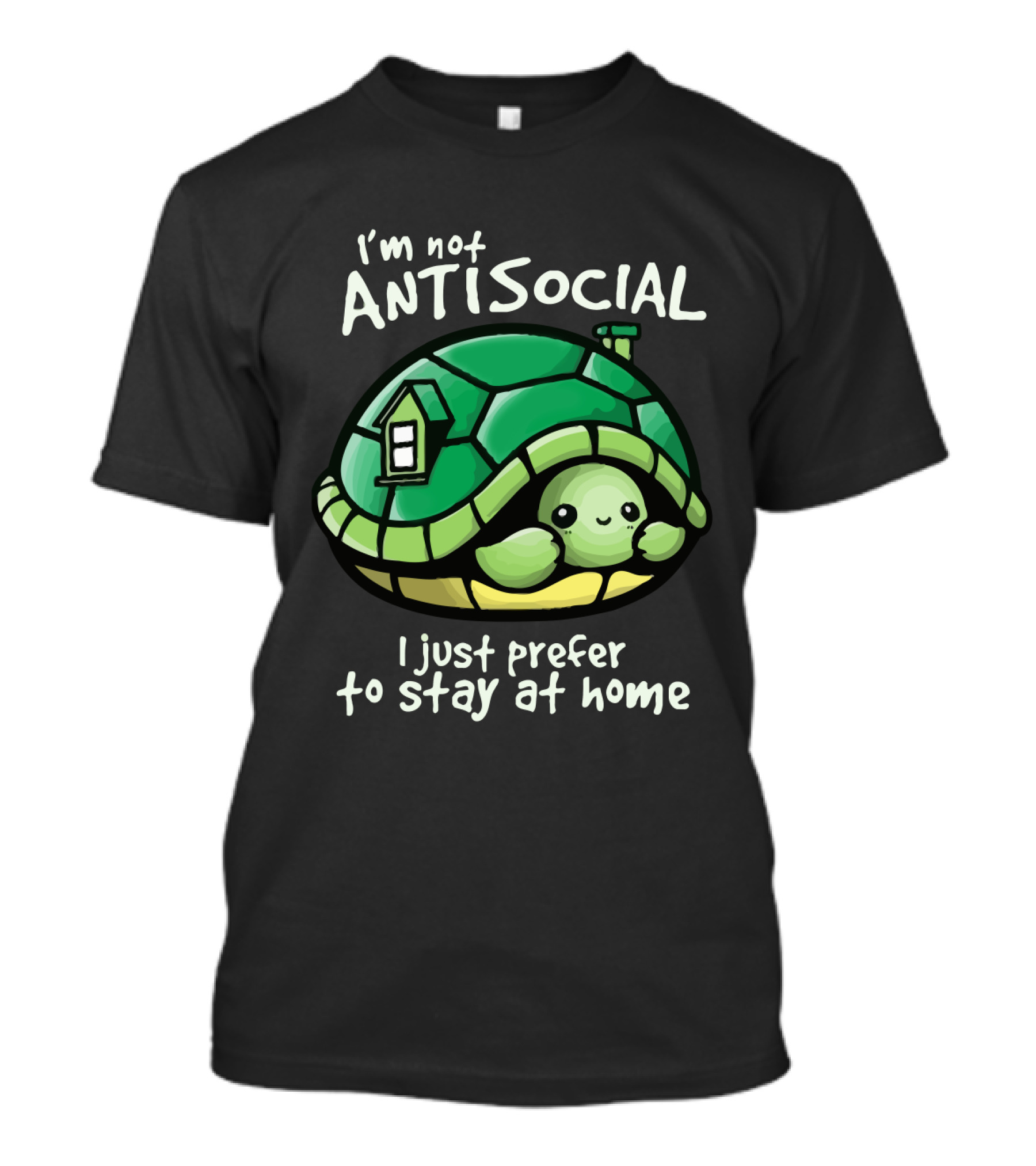 I'm Not Antisocial Turtle I Just Prefer To Stay At Home T-Shirt