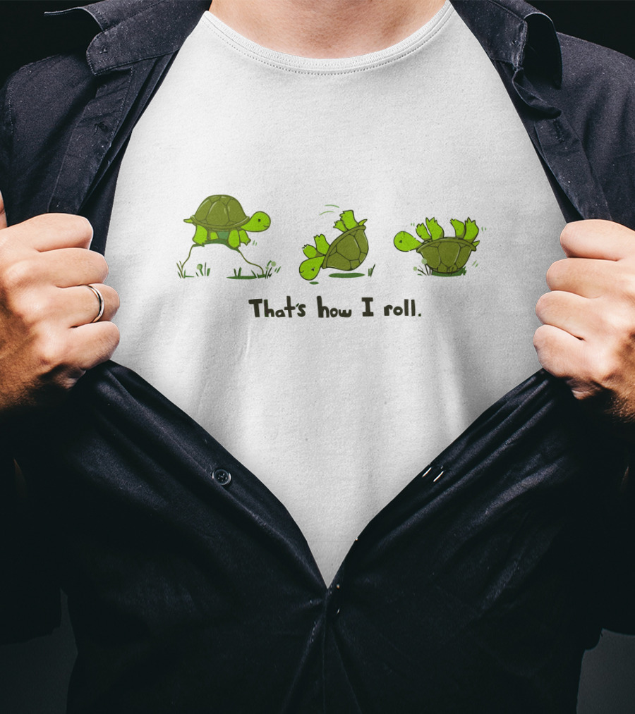 Turtle Humorous That's How I Roll Cartoon Sequence T-Shirt
