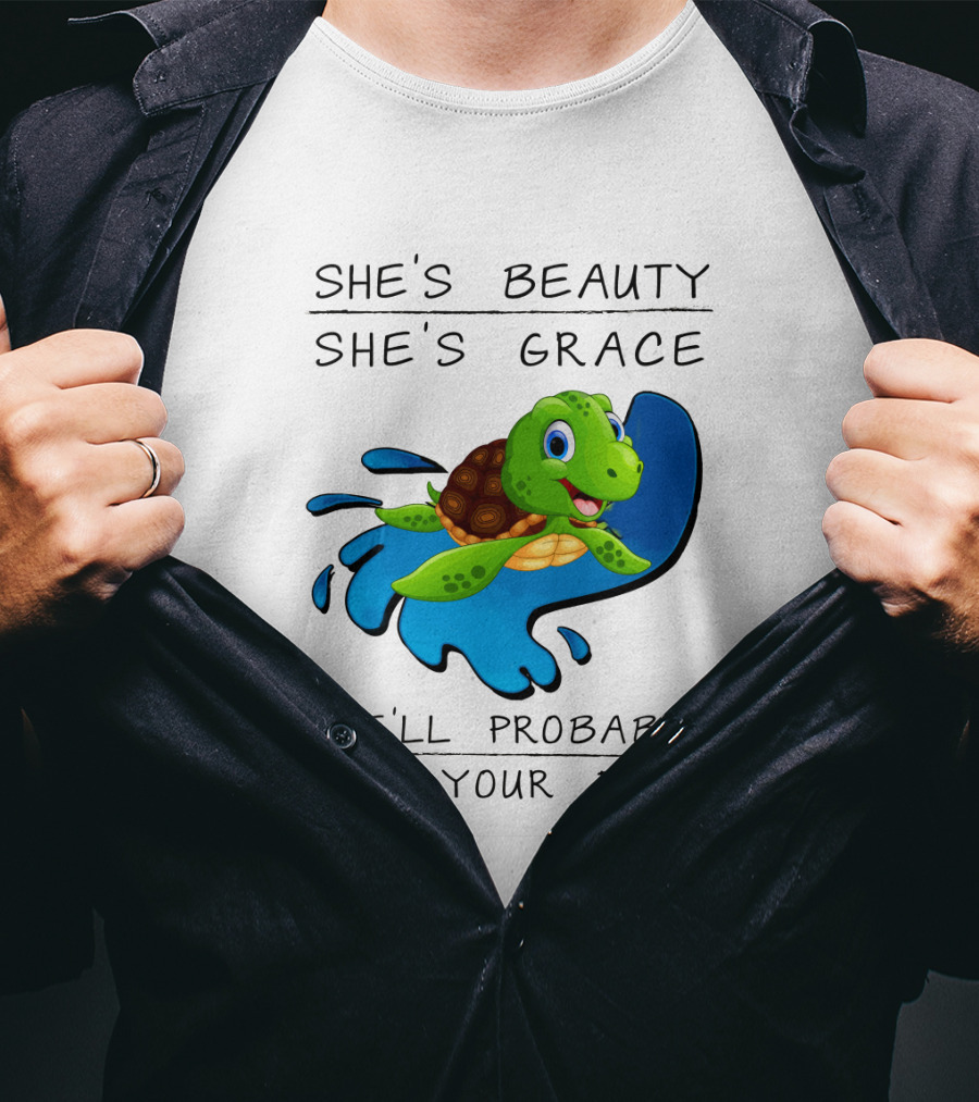 She's Beauty She's Grace She'll Probably Eat Your Face Turtle T-Shirt