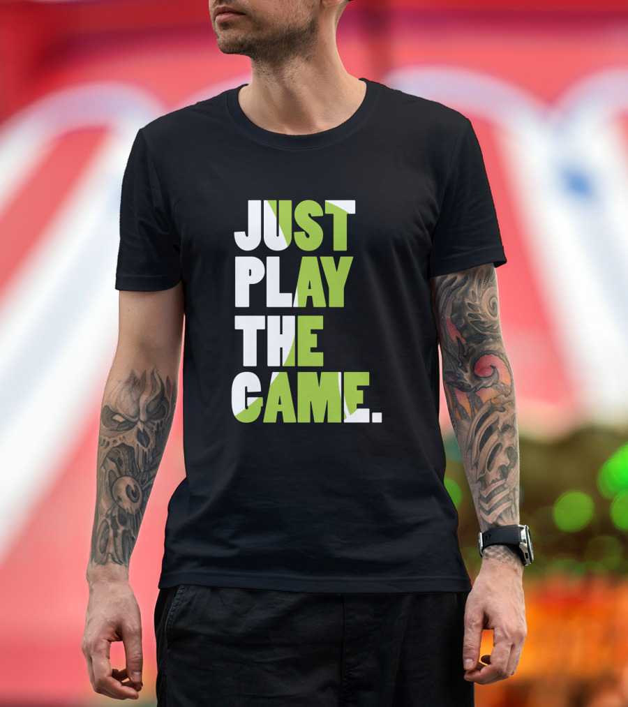 Just Play the Game Bold Green and White Text Display T-Shirt