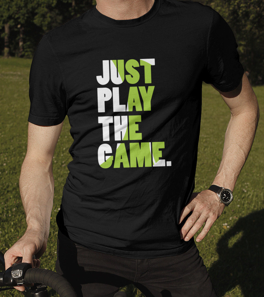 Just Play The Game Bold Green And White Text Display T-Shirt
