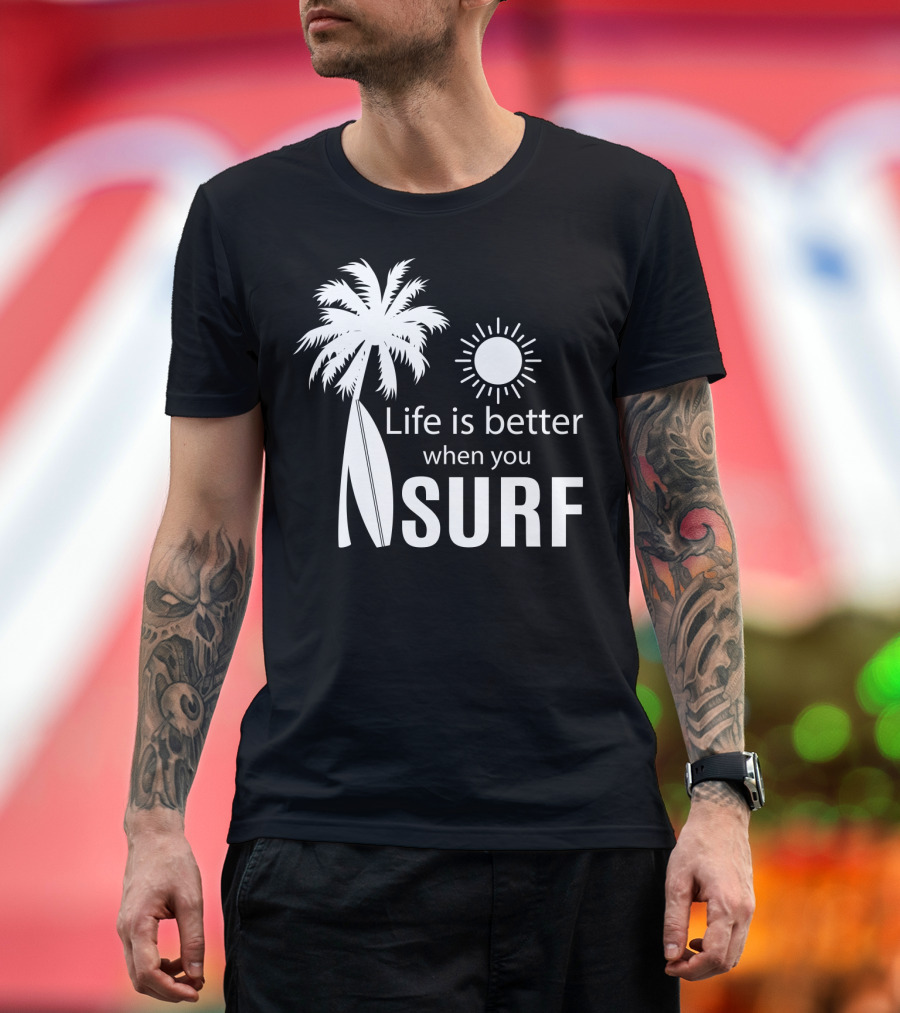 Life is Better When You Surf Palm Tree Sun Surfboard T-Shirt