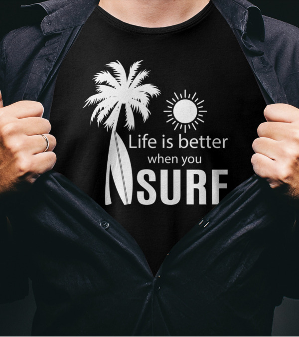 Life Is Better When You Surf Palm Tree Sun Surfboard T-Shirt