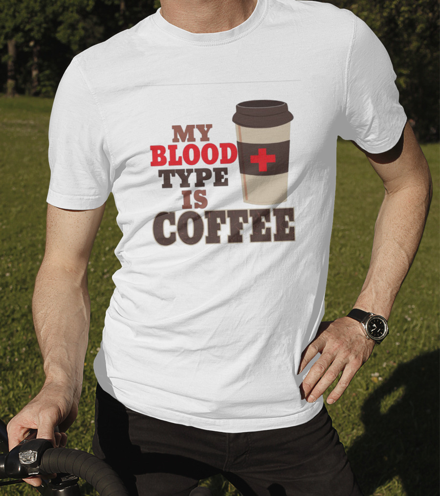 My Blood Type Is Coffee Funny Design With Coffee Cup And Red Cross T-Shirt