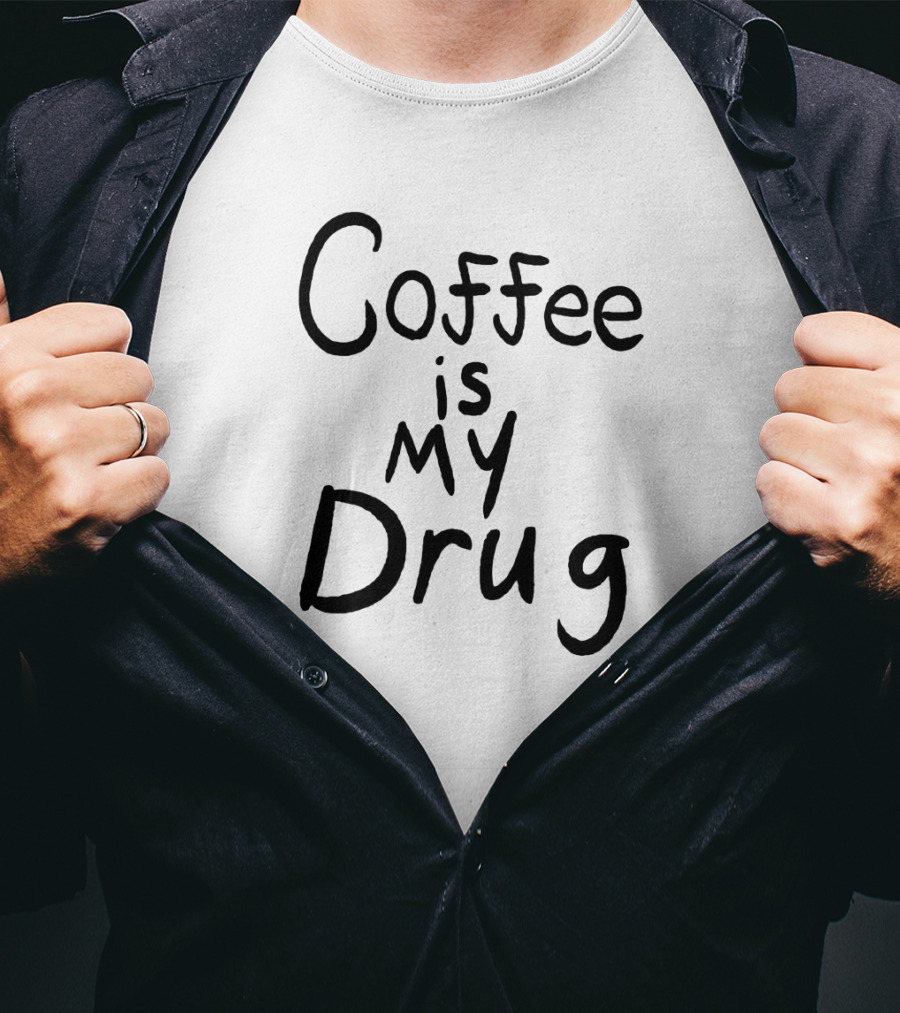 Coffee Is My Drug T-Shirt