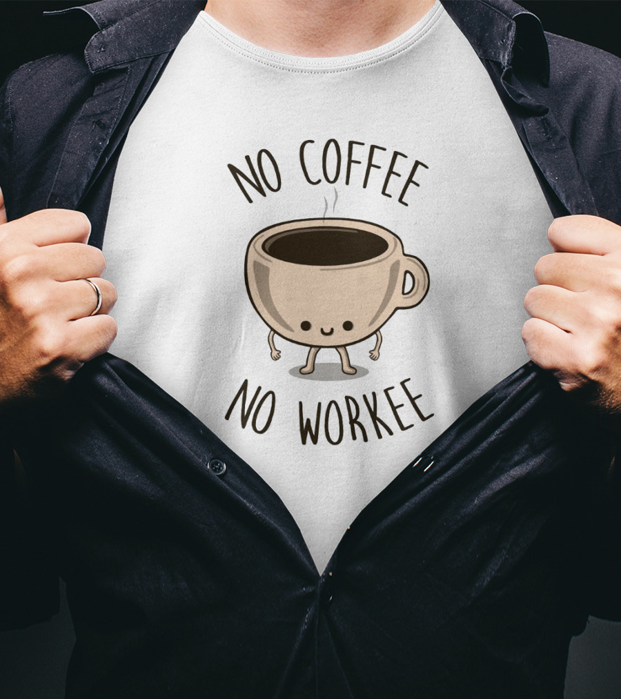 No Coffee No Workee Cute Coffee Cup Character T-Shirt