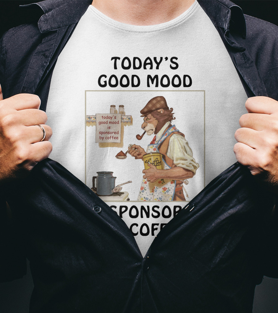 Today's Good Mood Is Sponsored By Coffee Featuring Dapper Lion Brewing With Vintage Style Tea Kettle And Pipe T-Shirt