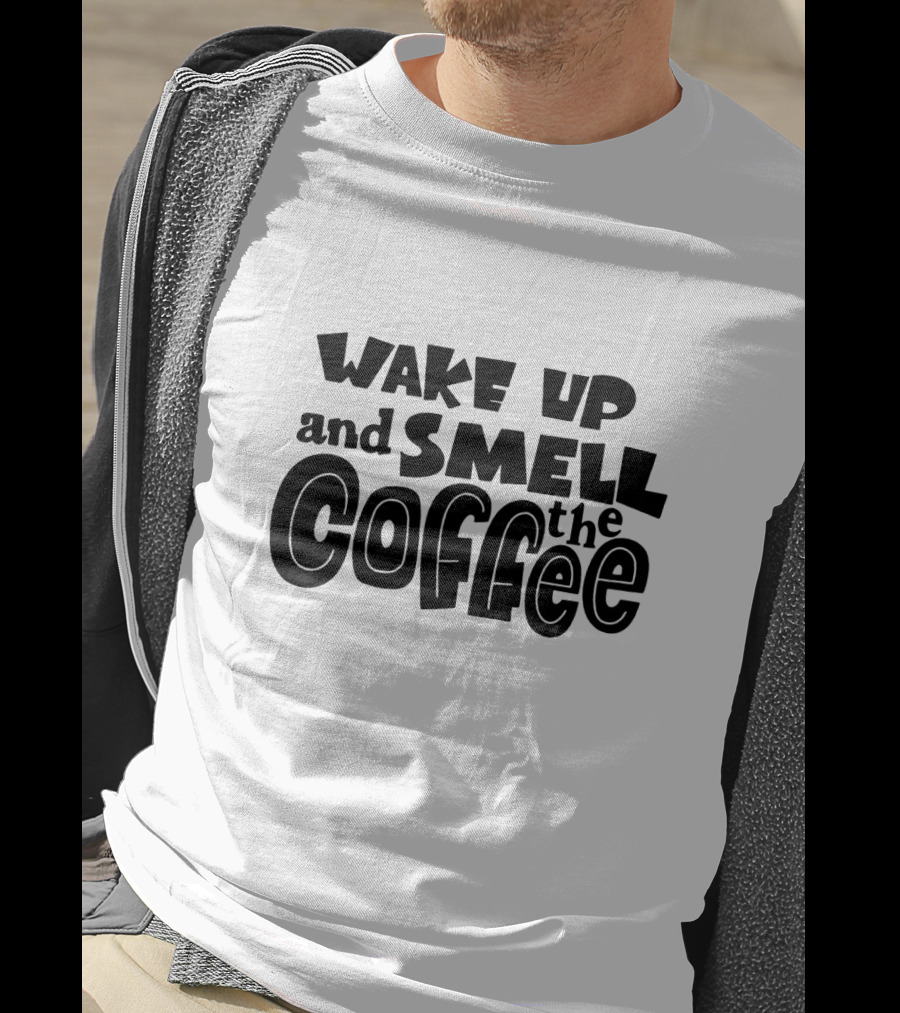 Wake Up And Smell The Coffee Retro Bold Typography T-Shirt