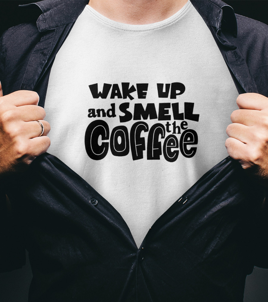 Wake Up And Smell The Coffee Retro Bold Typography T-Shirt