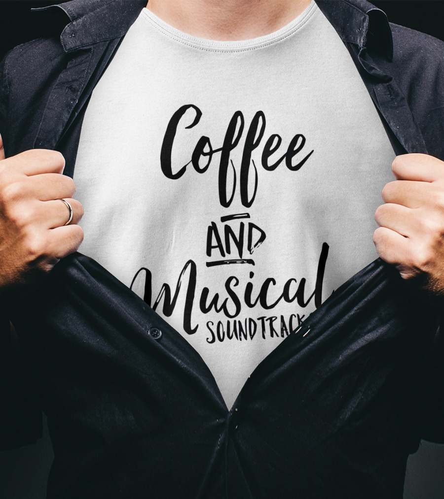 Coffee And Musical Soundtracks T-Shirt