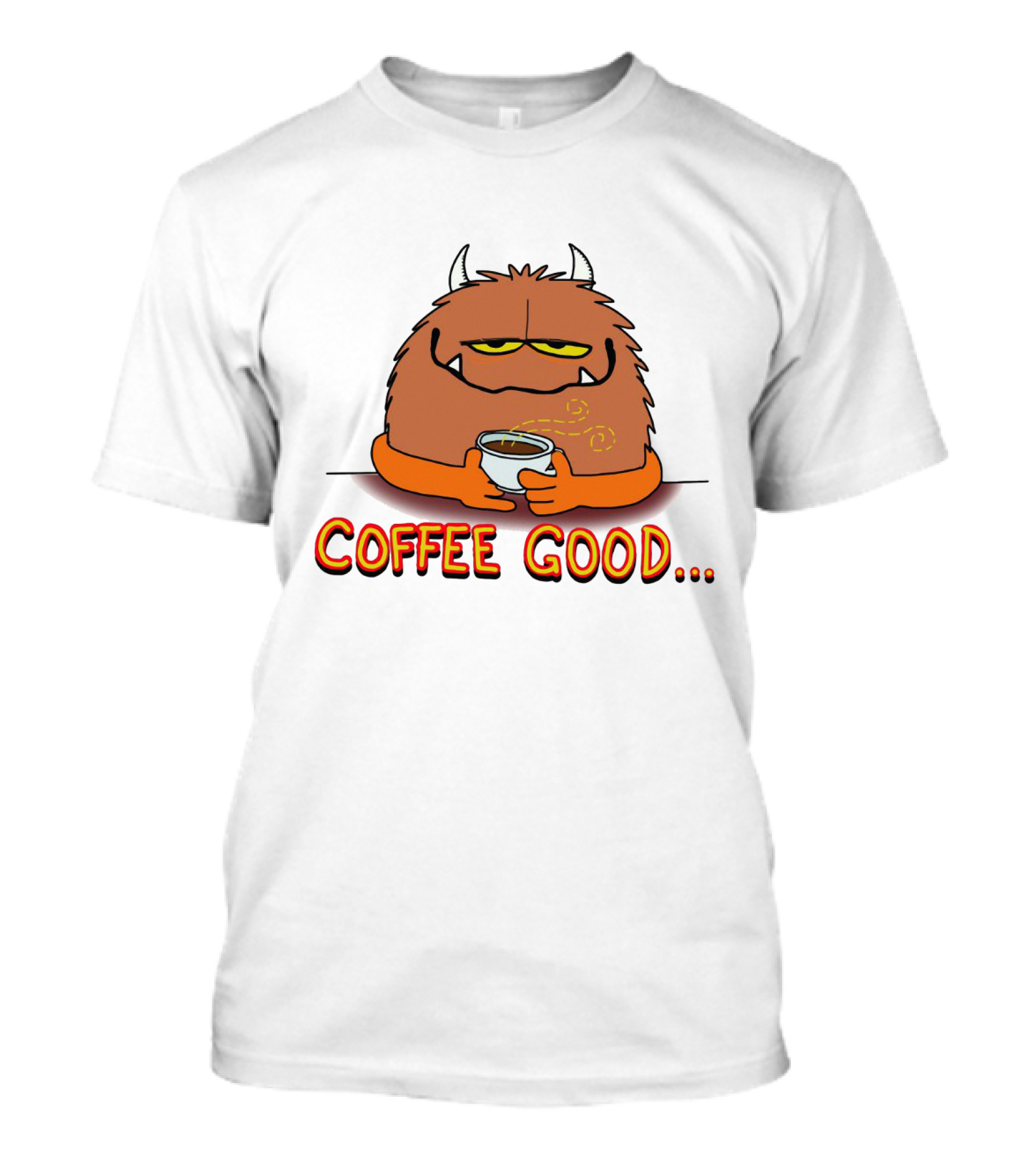 Coffee Good Monster Holds Cup To Appease The Soulistic Beasts T-Shirt