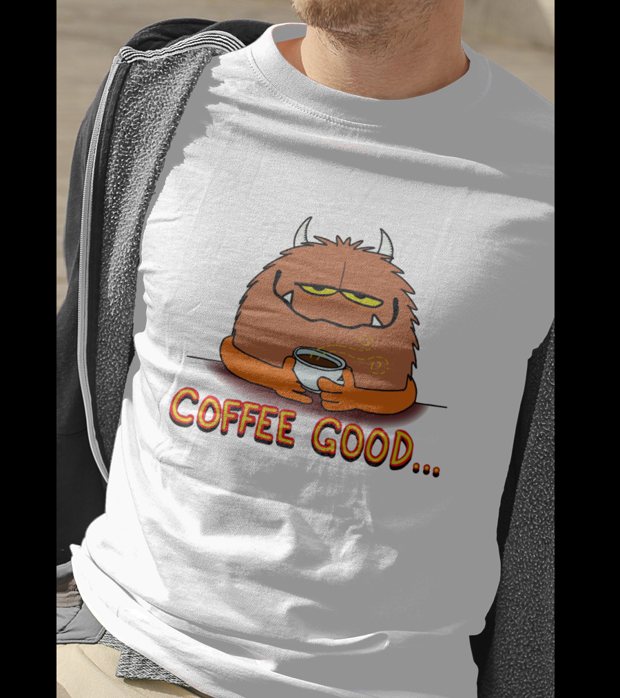 Coffee Good Monster Holds Cup To Appease The Soulistic Beasts T-Shirt