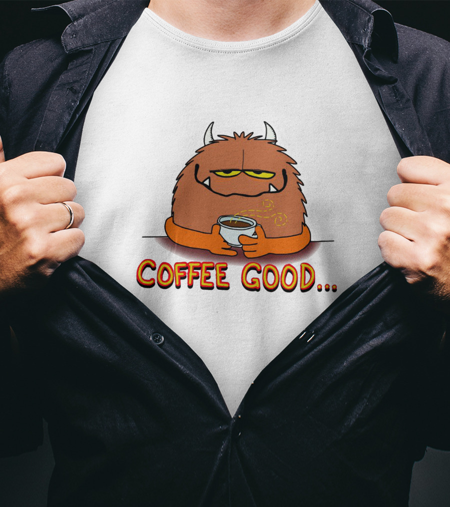 Coffee Good Monster Holds Cup To Appease The Soulistic Beasts T-Shirt