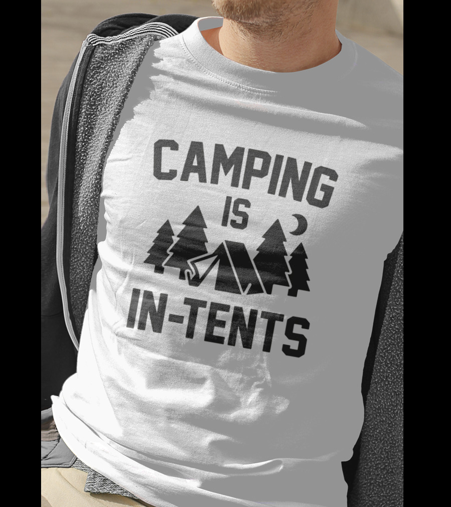 Camping Is In Tents Pine Trees Tent Moon Classic Outdoor Adventure Humor T-Shirt