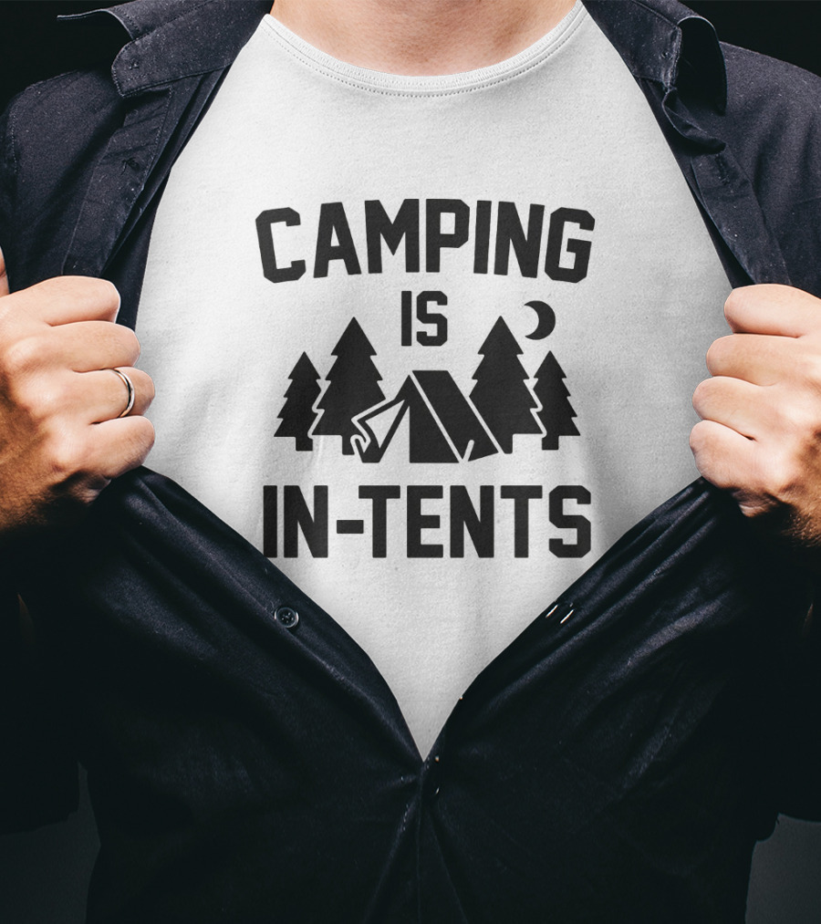 Camping Is In Tents Pine Trees Tent Moon Classic Outdoor Adventure Humor T-Shirt