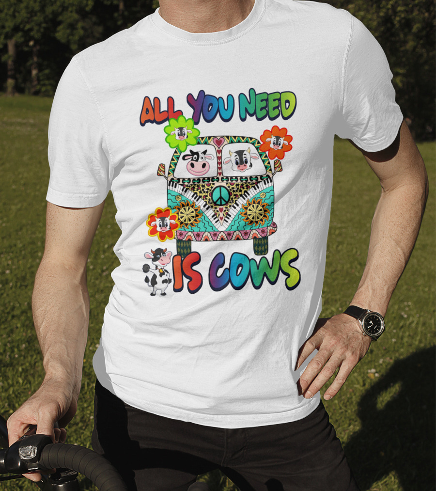 All You Need Is Cows Peace Van With Colorful Flowers And Cow Faces T-Shirt