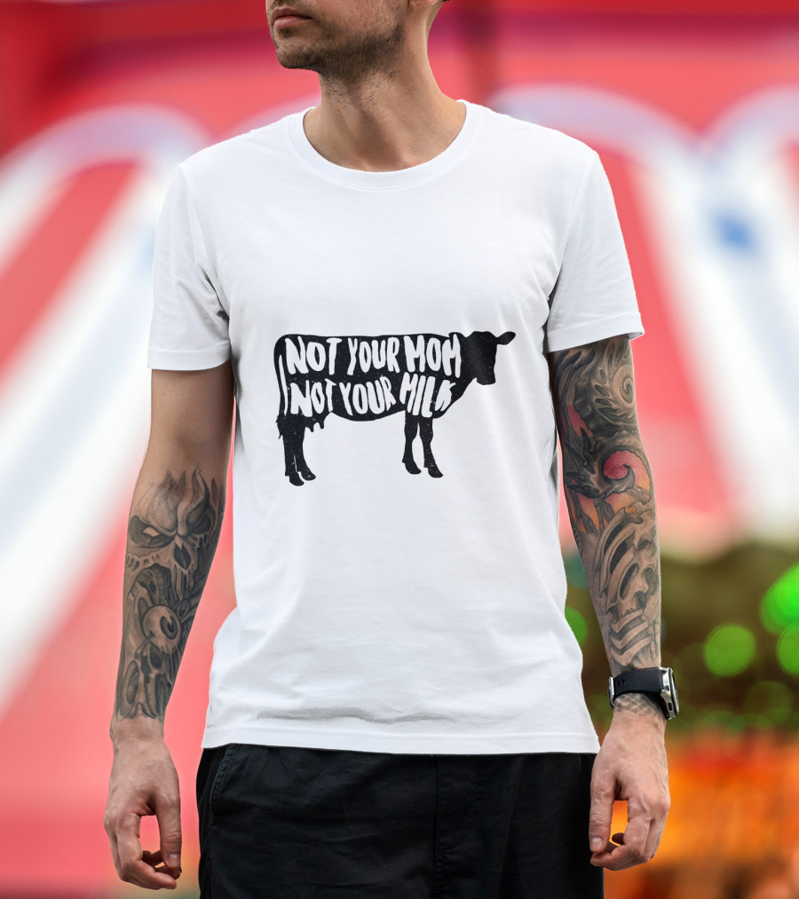Vegan Not Your Mom Not Your Milk Cow T-Shirt