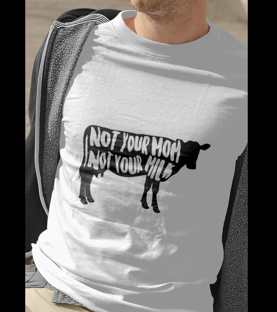 Vegan Not Your Mom Not Your Milk Cow T-Shirt