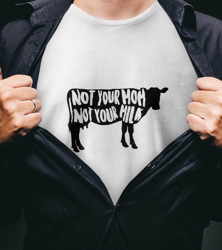 Vegan Not Your Mom Not Your Milk Cow T-Shirt
